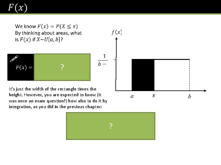 ! ? It’s just the width of the rectangle times the height. However, ! ? It’s just the width of the rectangle times the height. However,