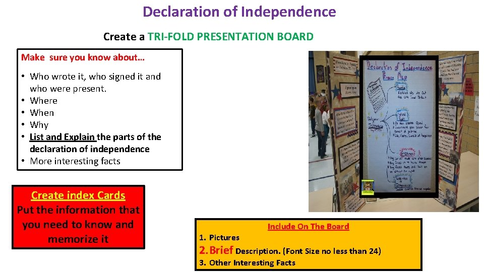 Declaration of Independence Create a TRI-FOLD PRESENTATION BOARD Make sure you know about… •