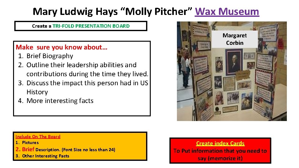 Mary Ludwig Hays “Molly Pitcher” Wax Museum Create a TRI-FOLD PRESENTATION BOARD Make sure