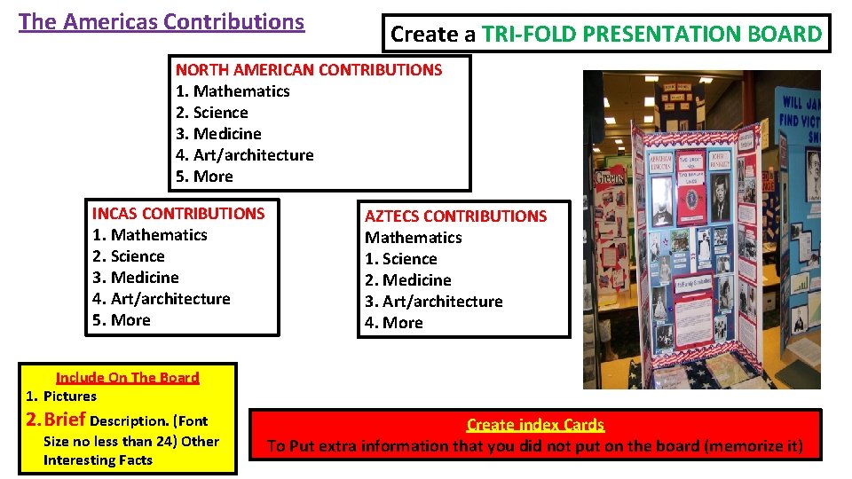 The Americas Contributions Create a TRI-FOLD PRESENTATION BOARD NORTH AMERICAN CONTRIBUTIONS 1. Mathematics 2.