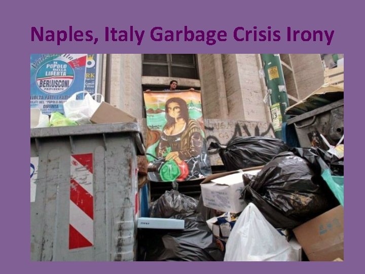 Naples, Italy Garbage Crisis Irony 
