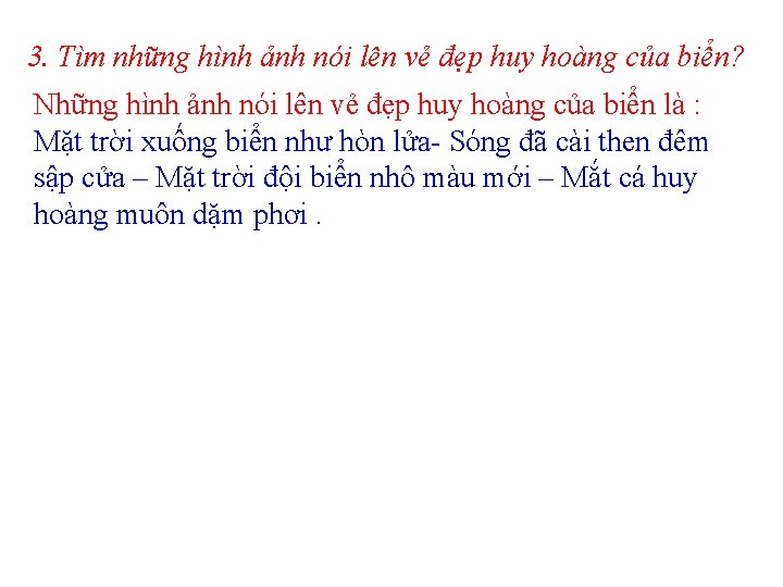 3. Tìm những hình ảnh nói lên vẻ đẹp huy hoàng của biển? Những