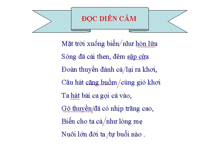 ĐỌC DIỄN CẢM Mặt trời xuống biển như hòn lửa Sóng đã cài then,