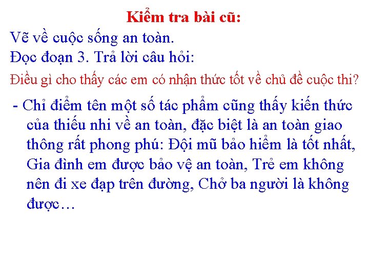 Kiểm tra bài cũ: Vẽ về cuộc sống an toàn. Đọc đoạn 3. Trả