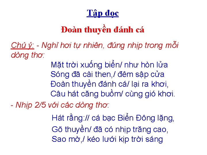 Tập đọc Đoàn thuyền đánh cá Chú ý: - Nghỉ hơi tự nhiên, đúng