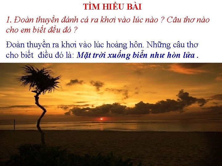 TÌM HIỂU BÀI 1. Đoàn thuyền đánh cá ra khơi vào lúc nào ?