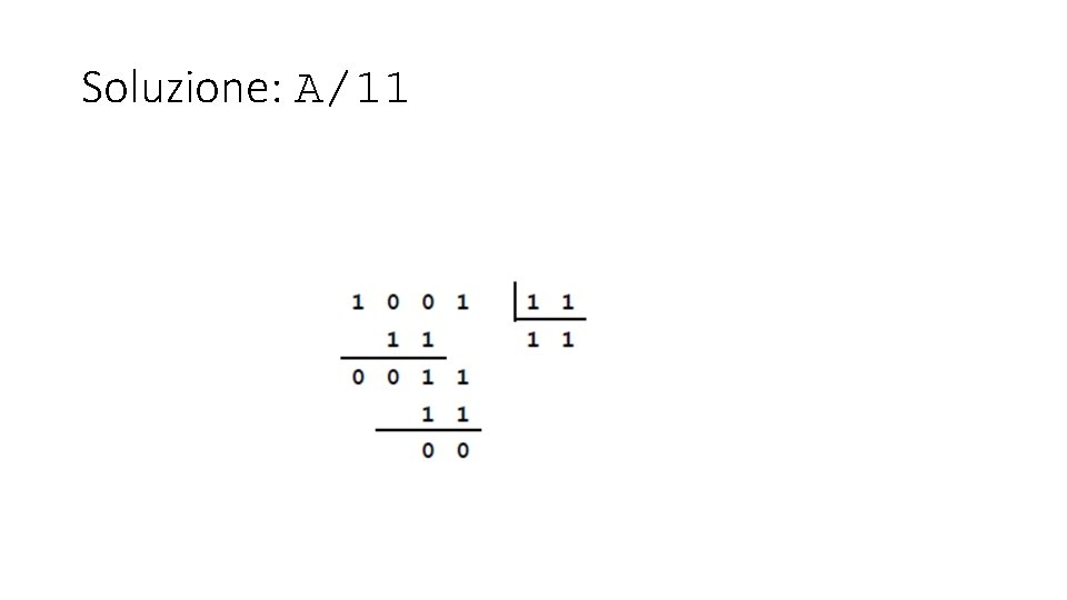 Soluzione: A/11 Soluzione: A/11