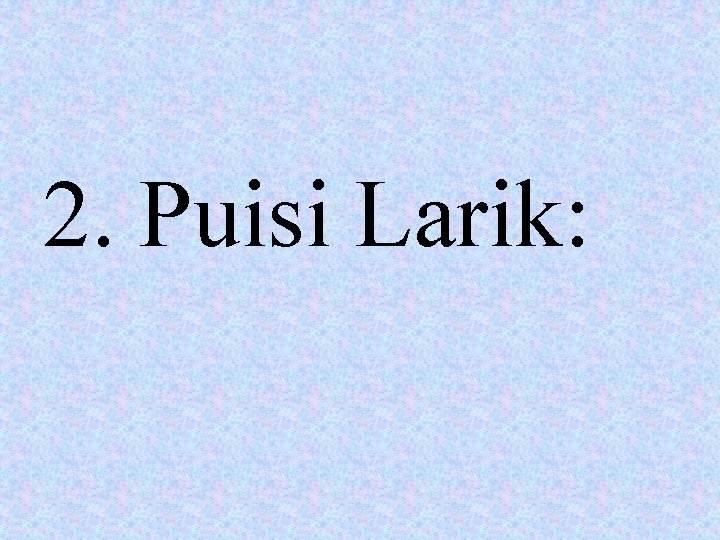 2. Puisi Larik: 