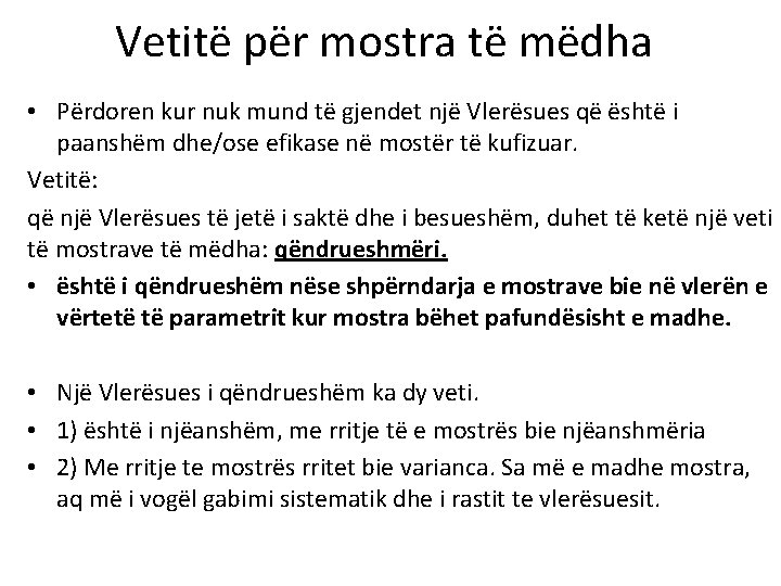 Vetitë për mostra të mëdha • Përdoren kur nuk mund të gjendet një Vlerësues