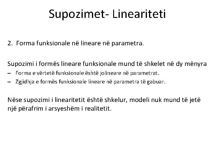 Supozimet- Lineariteti 2. Forma funksionale në lineare në parametra. Supozimi i formës lineare funksionale