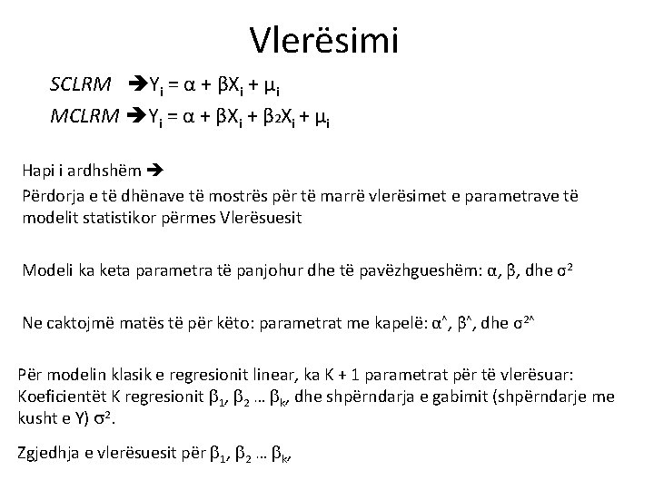 Vlerësimi SCLRM Yi = α + βXi + μi MCLRM Yi = α +