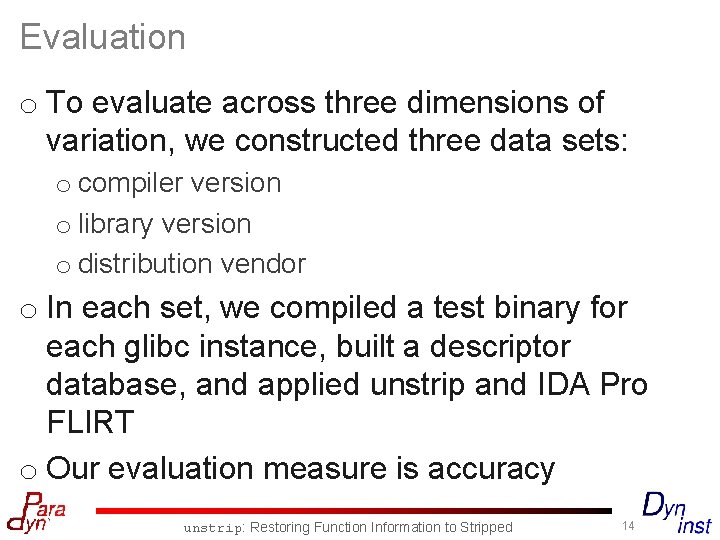 Evaluation o To evaluate across three dimensions of variation, we constructed three data sets: