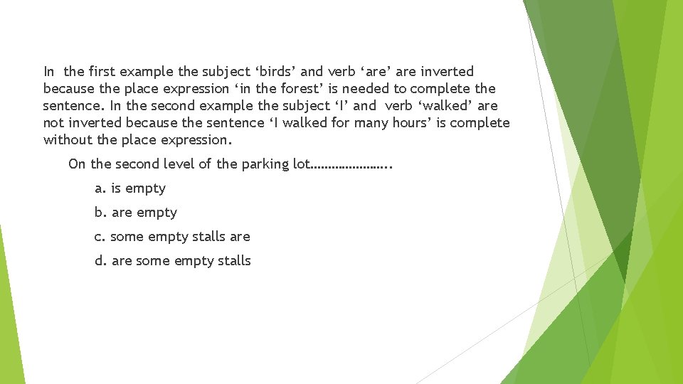 In the first example the subject ‘birds’ and verb ‘are’ are inverted because the