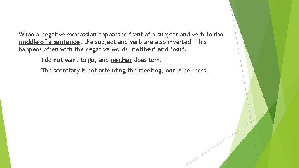 When a negative expression appears in front of a subject and verb in the