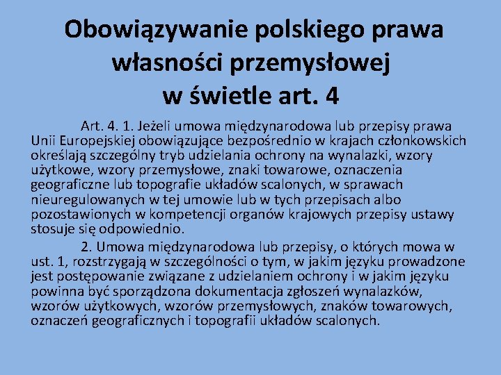  Obowiązywanie polskiego prawa własności przemysłowej w świetle art. 4 Art. 4. 1. Jeżeli
