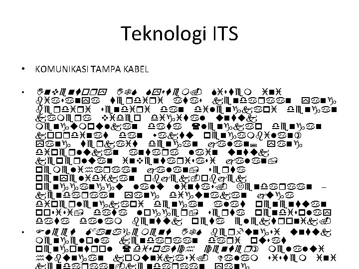 Teknologi ITS • KOMUNIKASI TAMPA KABEL • • Inventory ITS System. Sistem ini biasanya