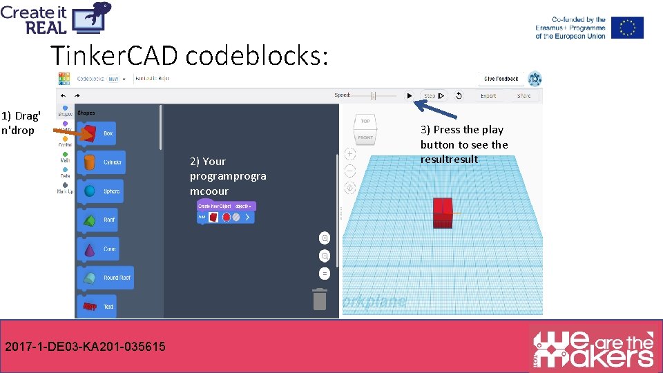 Tinker. CAD codeblocks: 1) Drag' n'drop 2) Your programprogra mcoour 2017 -1 -DE 03