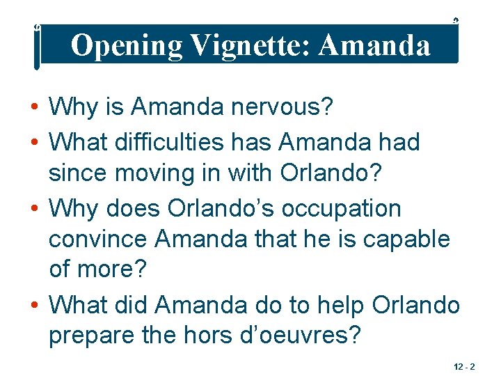 Opening Vignette: Amanda • Why is Amanda nervous? • What difficulties has Amanda had