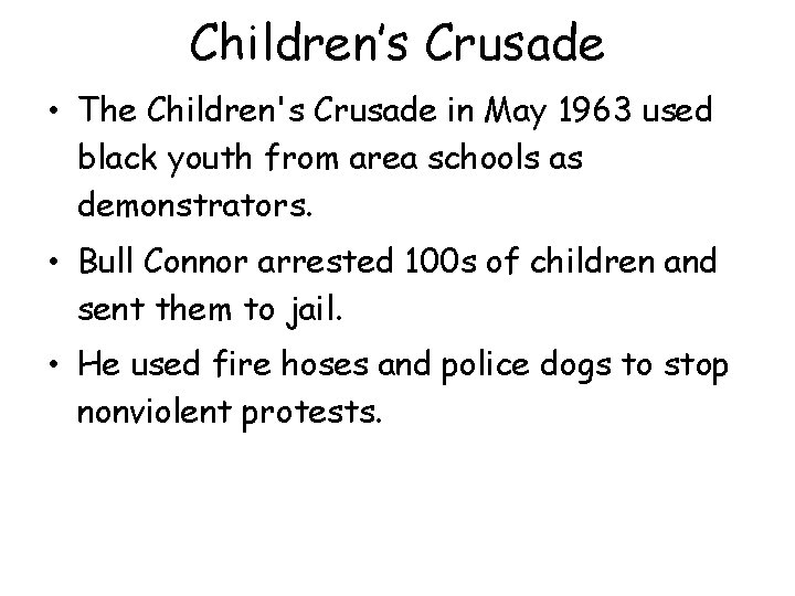 Children’s Crusade • The Children's Crusade in May 1963 used black youth from area