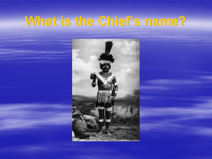 What is the Chief’s name? 