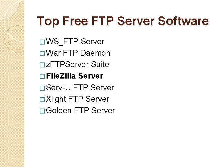 Top Free FTP Server Software � WS_FTP Server � War FTP Daemon � z.