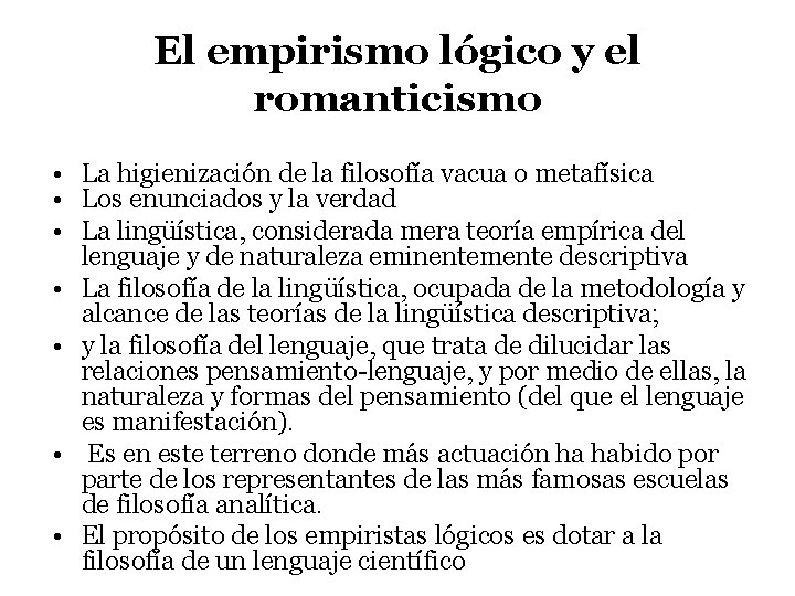 El empirismo lógico y el romanticismo • La higienización de la filosofía vacua o