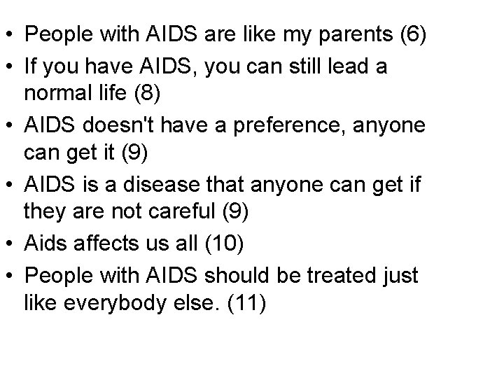  • People with AIDS are like my parents (6) • If you have