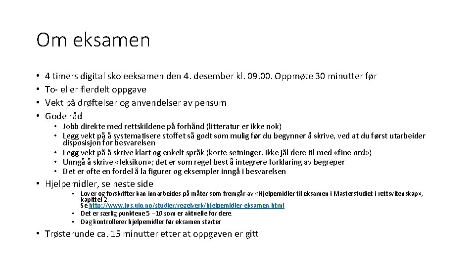 Om eksamen • • 4 timers digital skoleeksamen den 4. desember kl. 09. 00.