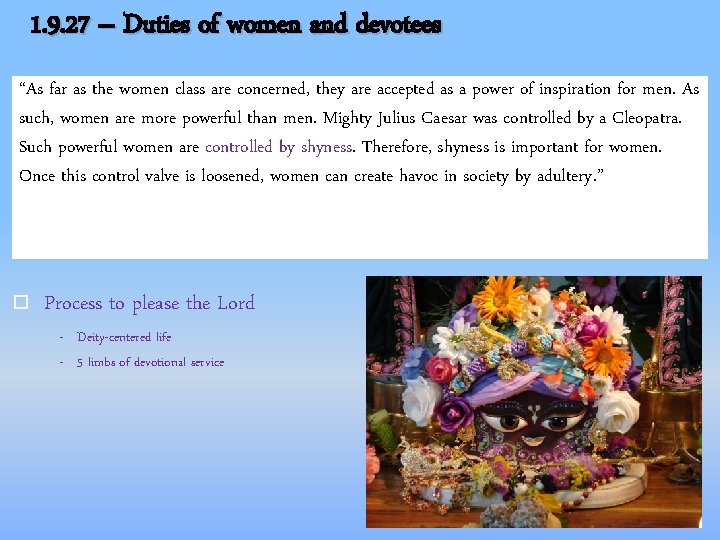 1. 9. 27 – Duties of women and devotees “As far as the women