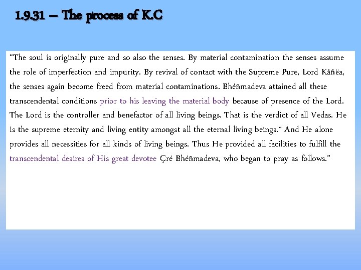 1. 9. 31 – The process of K. C “The soul is originally pure