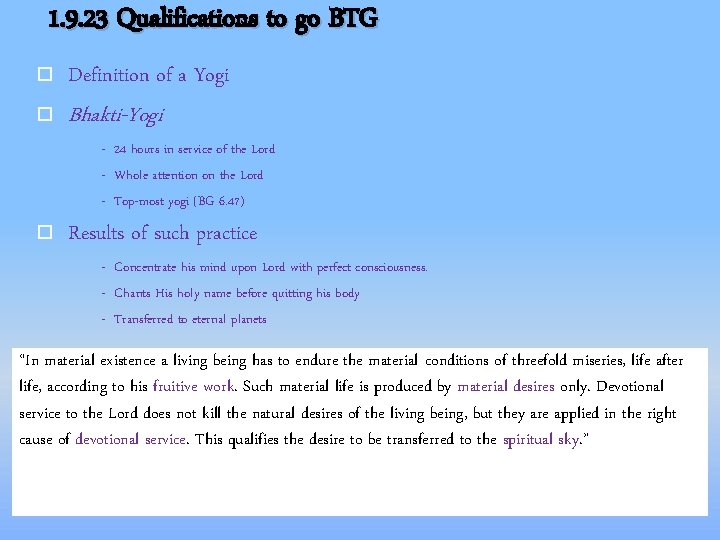 1. 9. 23 Qualifications to go BTG Definition of a Yogi Bhakti-Yogi - 24