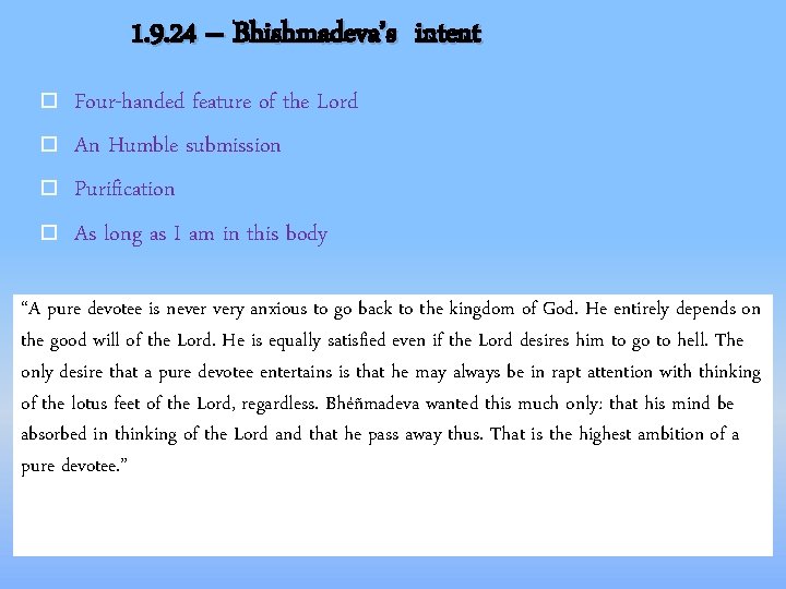 1. 9. 24 – Bhishmadeva’s intent Four-handed feature of the Lord An Humble submission