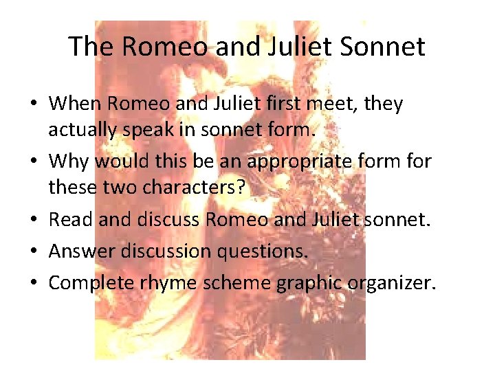 The Romeo and Juliet Sonnet • When Romeo and Juliet first meet, they actually