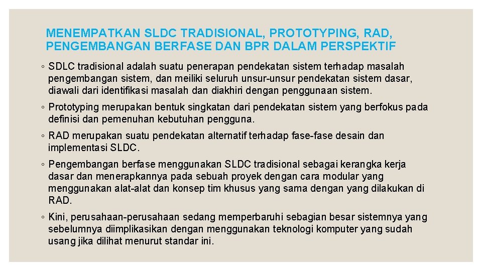 MENEMPATKAN SLDC TRADISIONAL, PROTOTYPING, RAD, PENGEMBANGAN BERFASE DAN BPR DALAM PERSPEKTIF ◦ SDLC tradisional