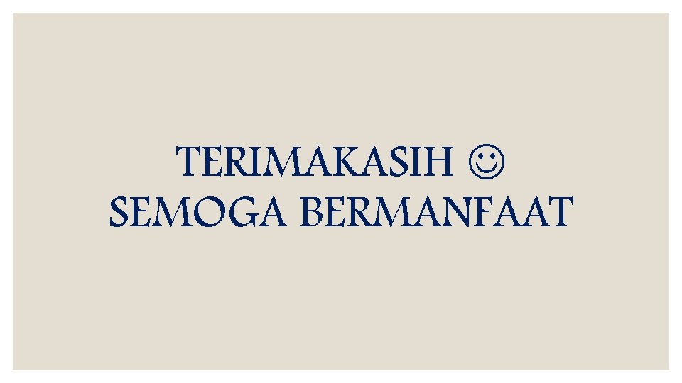 TERIMAKASIH SEMOGA BERMANFAAT 