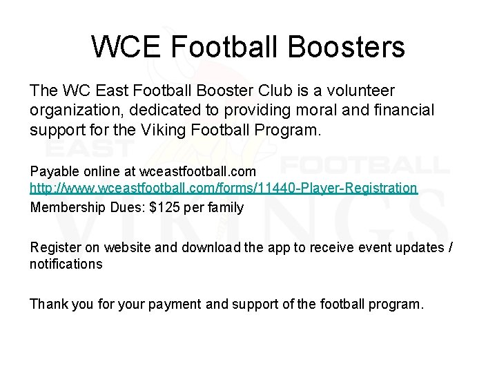 WCE Football Boosters The WC East Football Booster Club is a volunteer organization, dedicated