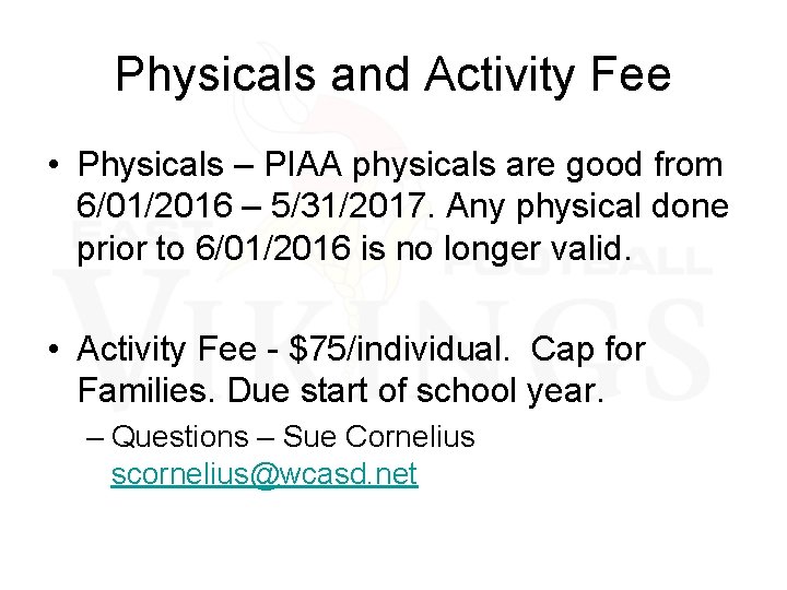 Physicals and Activity Fee • Physicals – PIAA physicals are good from 6/01/2016 –