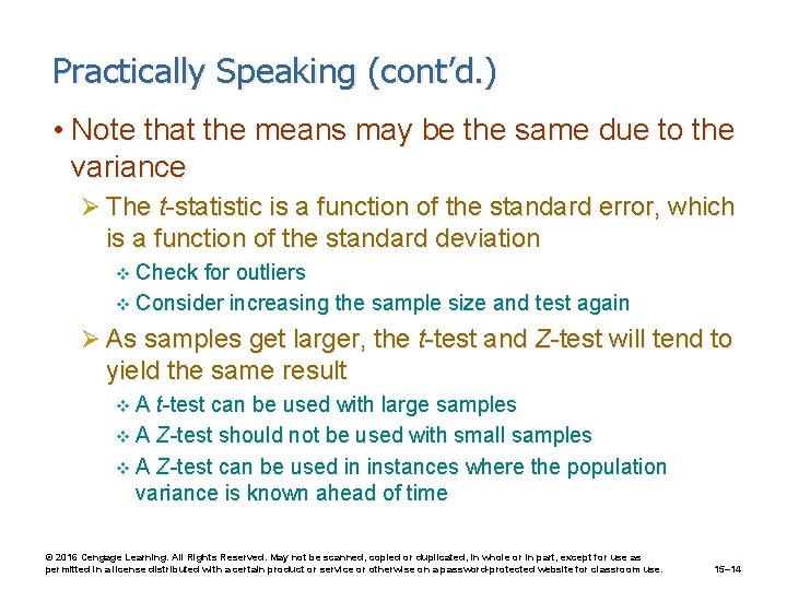 Practically Speaking (cont’d. ) • Note that the means may be the same due