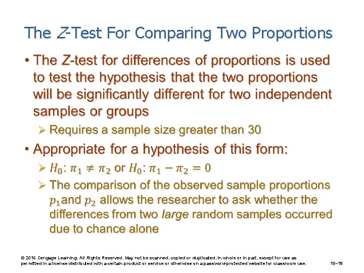 The Z-Test For Comparing Two Proportions • © 2016 Cengage Learning. All Rights Reserved.