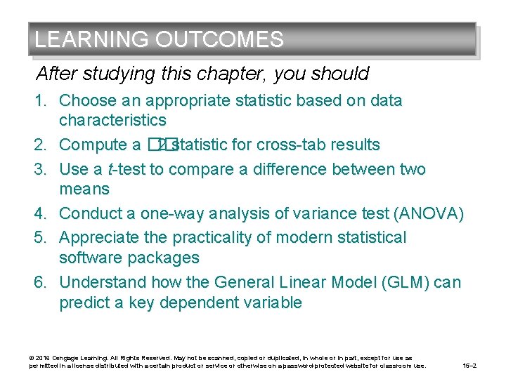 LEARNING OUTCOMES After studying this chapter, you should 1. Choose an appropriate statistic based