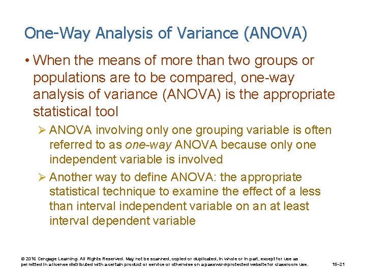 One-Way Analysis of Variance (ANOVA) • When the means of more than two groups