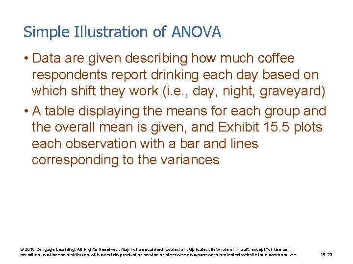 Simple Illustration of ANOVA • Data are given describing how much coffee respondents report