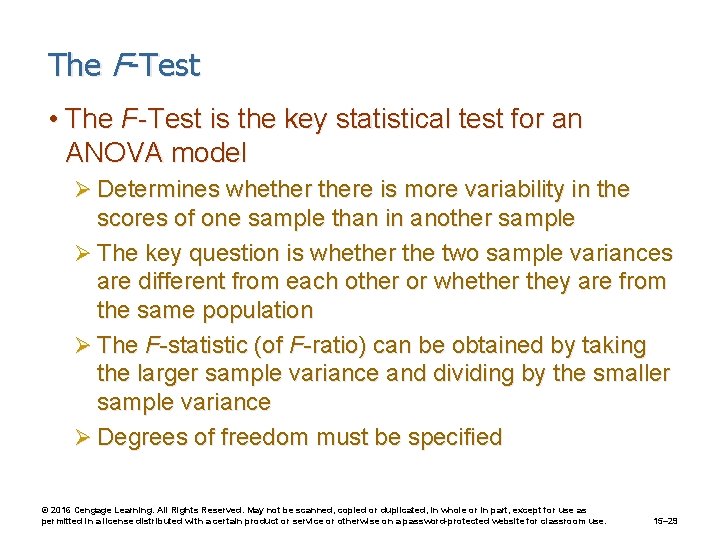 The F-Test • The F-Test is the key statistical test for an ANOVA model