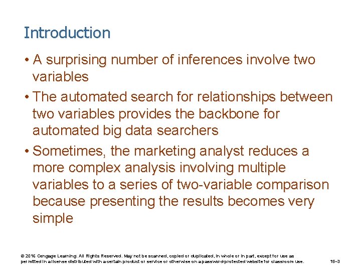 Introduction • A surprising number of inferences involve two variables • The automated search