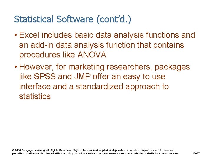 Statistical Software (cont’d. ) • Excel includes basic data analysis functions and an add-in