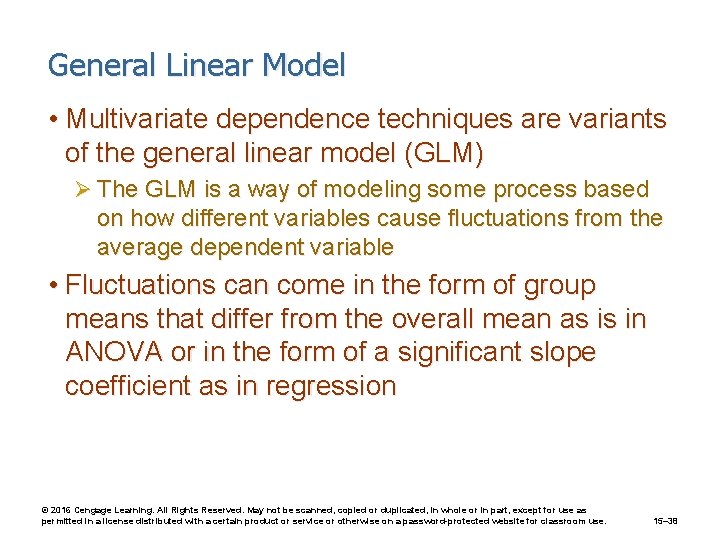 General Linear Model • Multivariate dependence techniques are variants of the general linear model