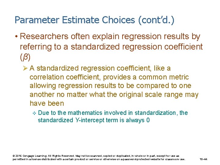 Parameter Estimate Choices (cont’d. ) • Researchers often explain regression results by referring to