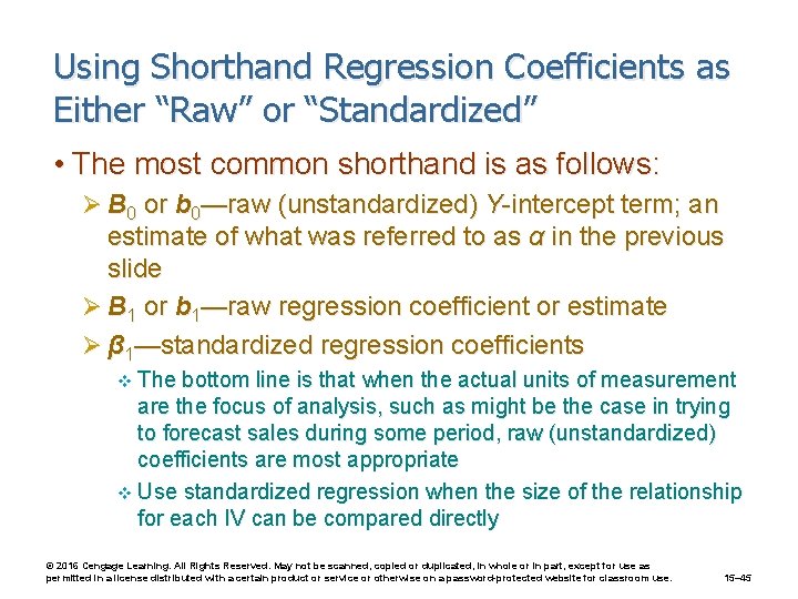 Using Shorthand Regression Coefficients as Either “Raw” or “Standardized” • The most common shorthand