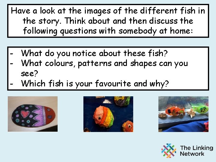Have a look at the images of the different fish in the story. Think