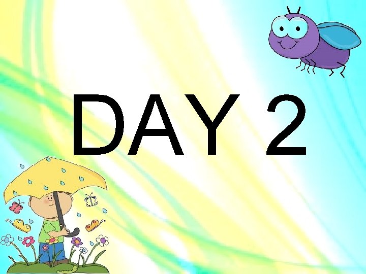 DAY 2 